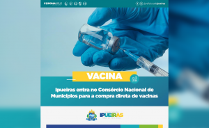 Read more about the article Ipueiras-CE: Município entra no consórcio Nacional para a compra direta das vacinas