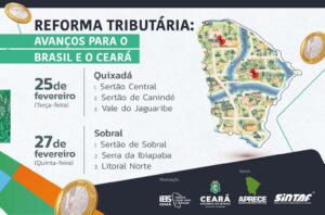 Read more about the article IBS Ceará: seminários sobre reforma tributária nos dias 25 e 27 de fevereiro têm foco em 6 regiões do estado